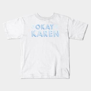 okay karen Kids T-Shirt